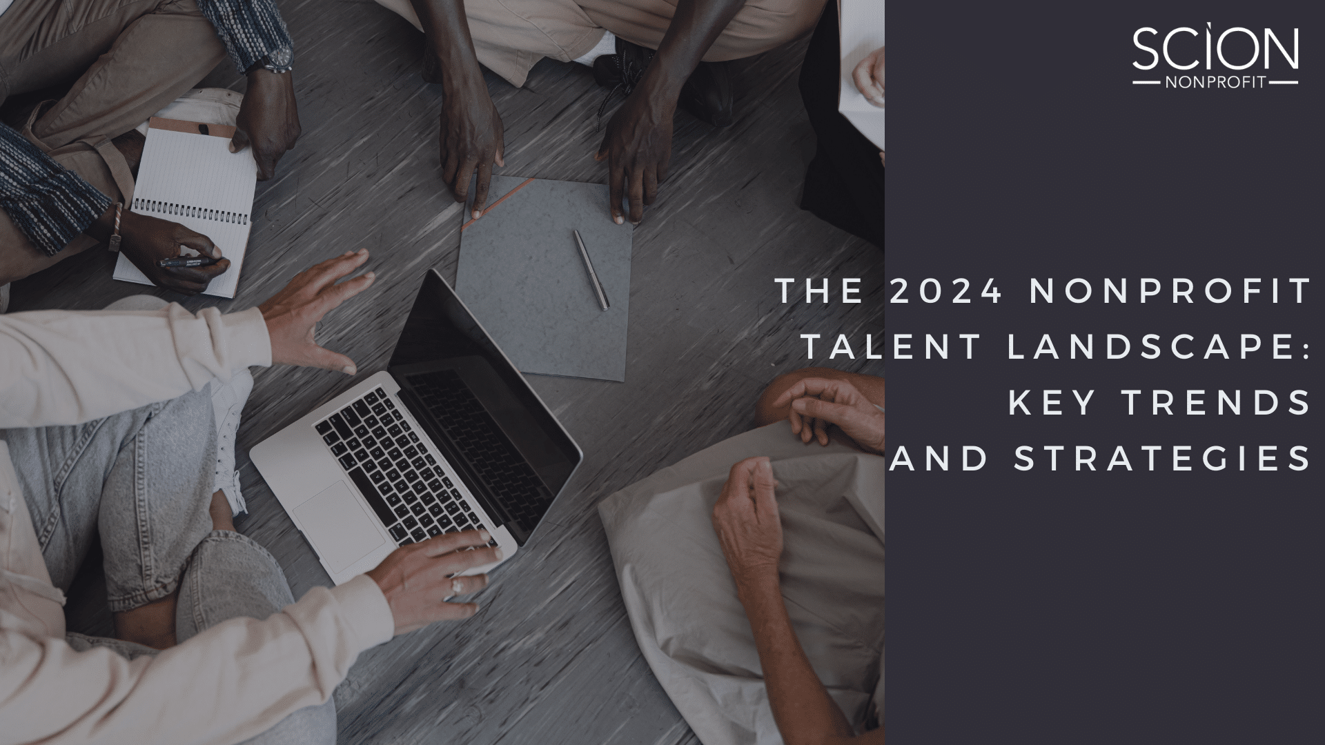 The 2024 Nonprofit Talent Landscape Key Trends and Strategies