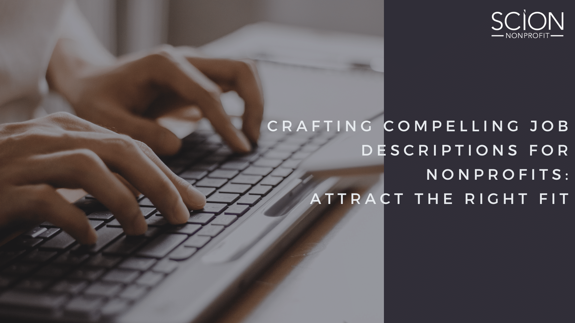 Crafting Compelling Job Descriptions for Nonprofits Attract the Right Fit